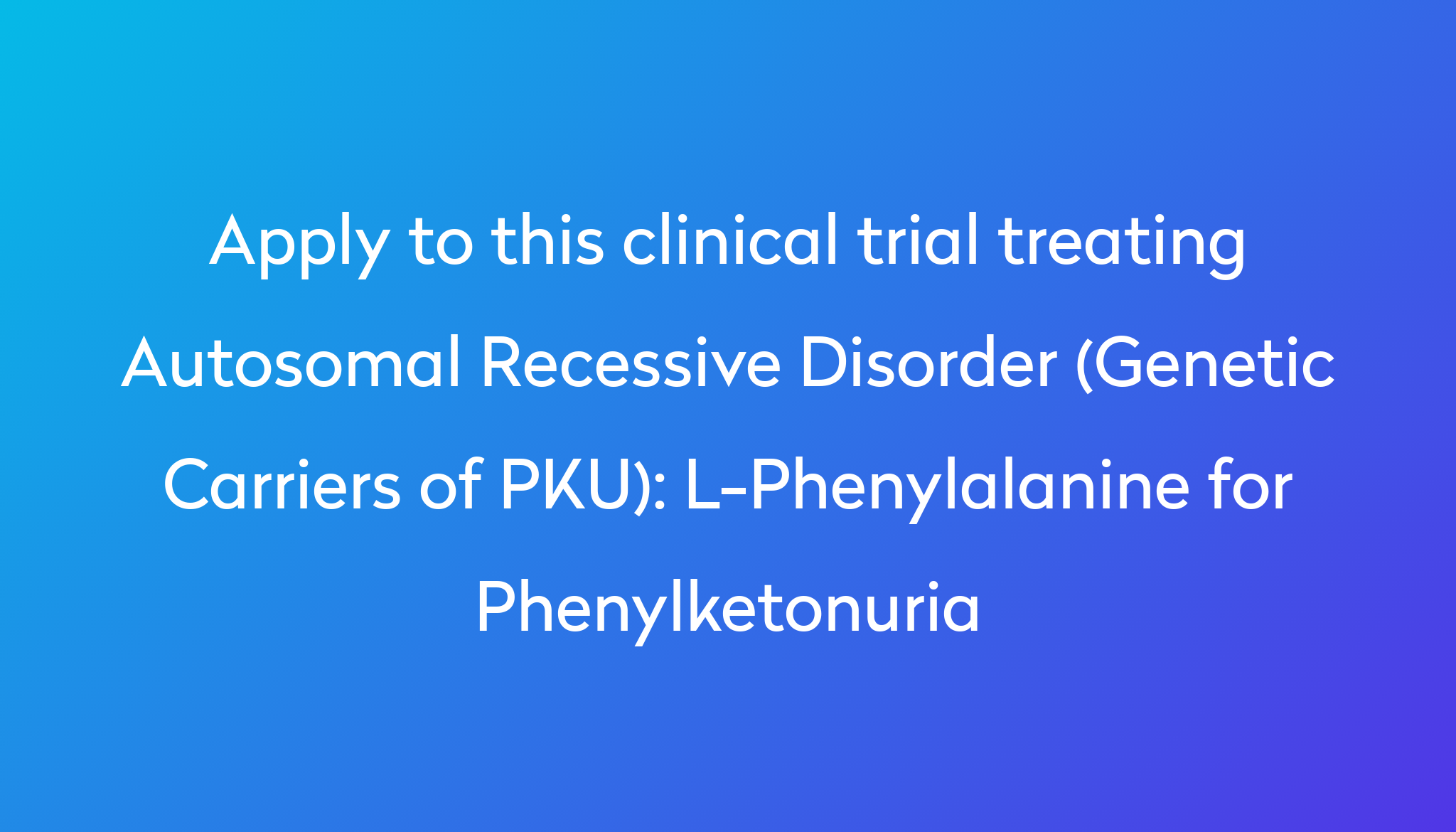 l-phenylalanine-for-phenylketonuria-clinical-trial-2024-power